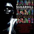  Jam! Jam! Jam! Sugarhill The Legendary Label 